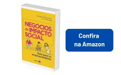 Negócios de impacto social: Guia para os empreendedores