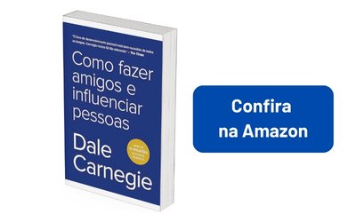 Como fazer amigos e influenciar pessoas - 5 livros que todo líder social deveria ler